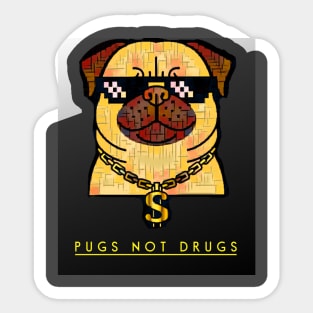 Pugs NOT Drugs Sticker